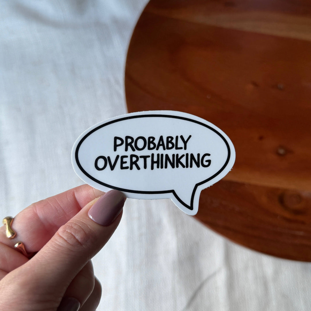 Big Moods - Probably Overthinking Speech Bubble Sticker