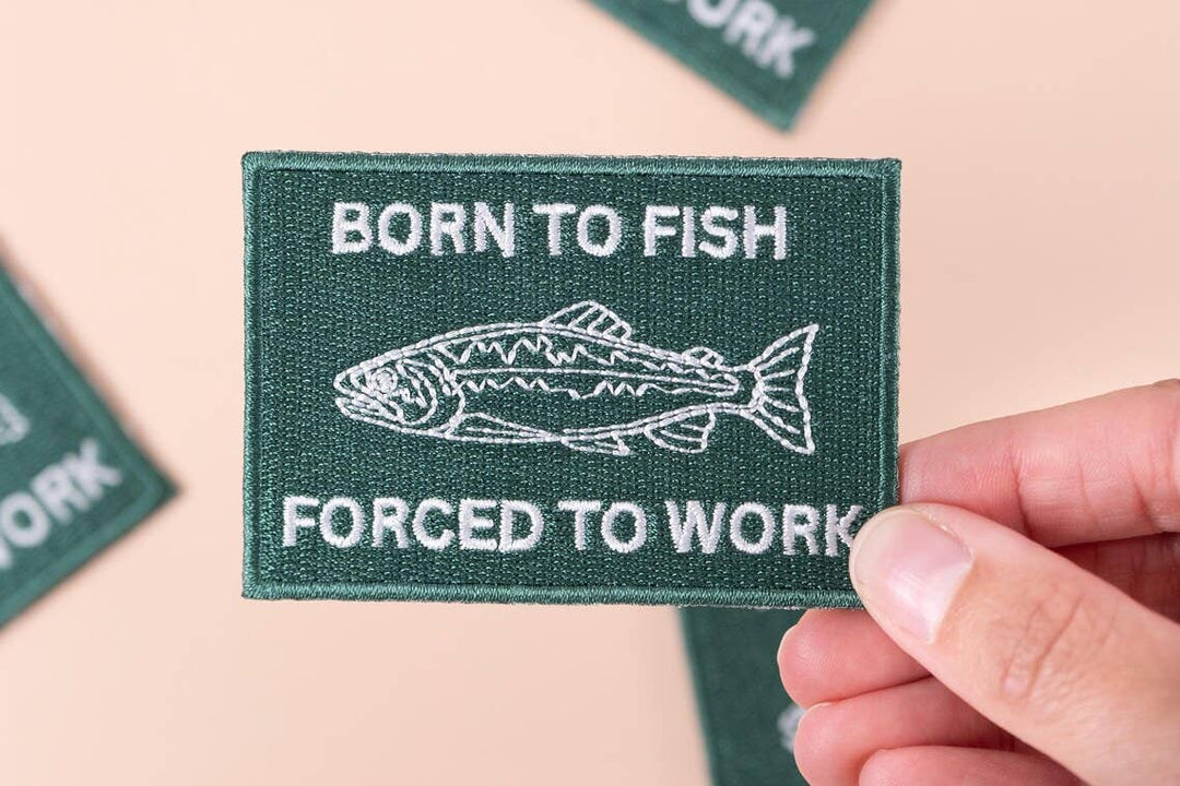 Field Trip Threads - Born to Fish, Forced to Work Patch Embroidered Iron-On 