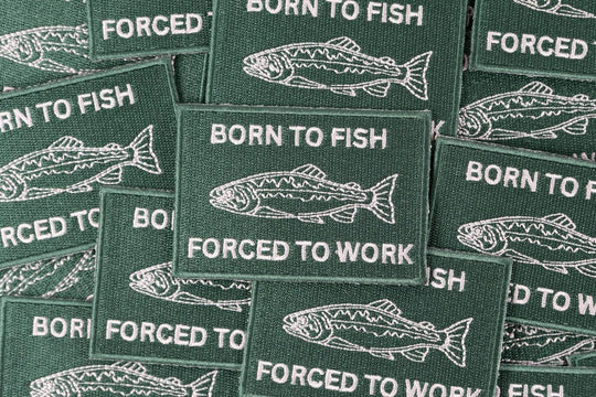 Field Trip Threads - Born to Fish, Forced to Work Patch Embroidered Iron-On 