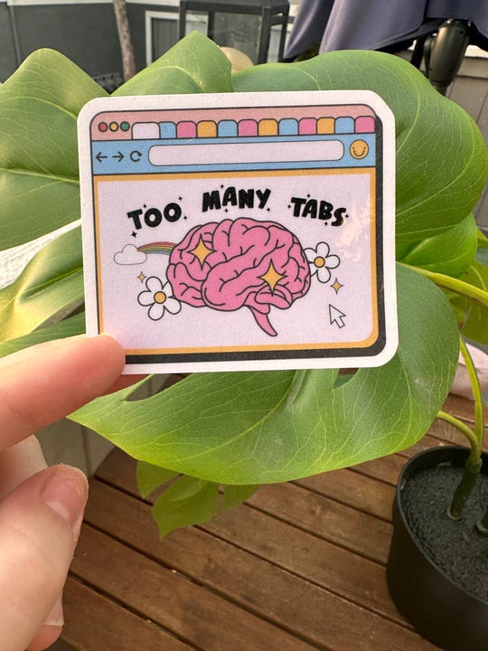 ShopSourSweetener - Too Many Tabs Sticker, Mental Health, Neurodivergent