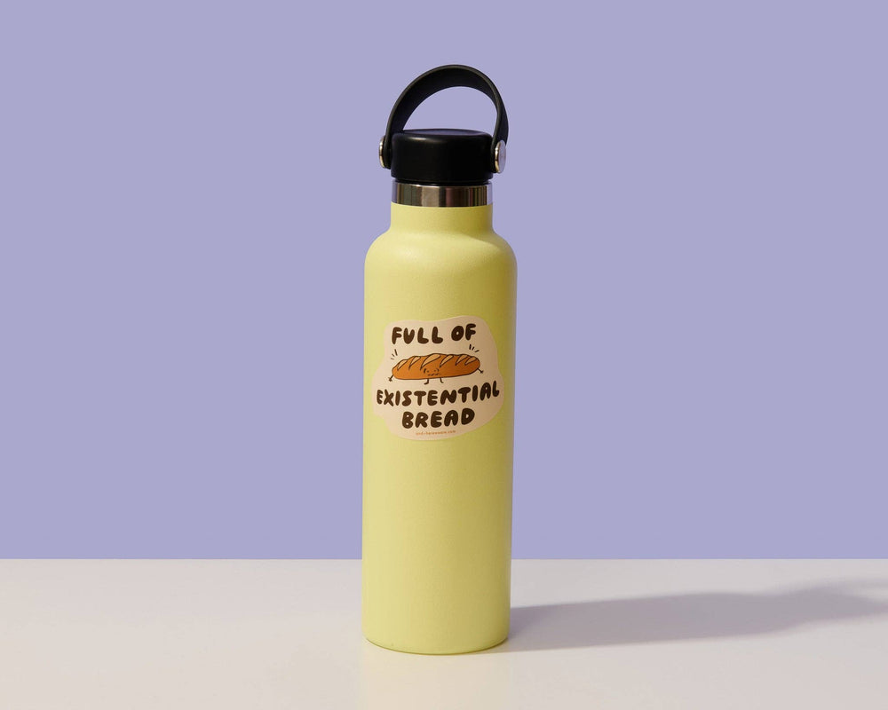 And Here We Are - Vinyl Sticker—Existential Bread (Comfort Food, Anxiety)