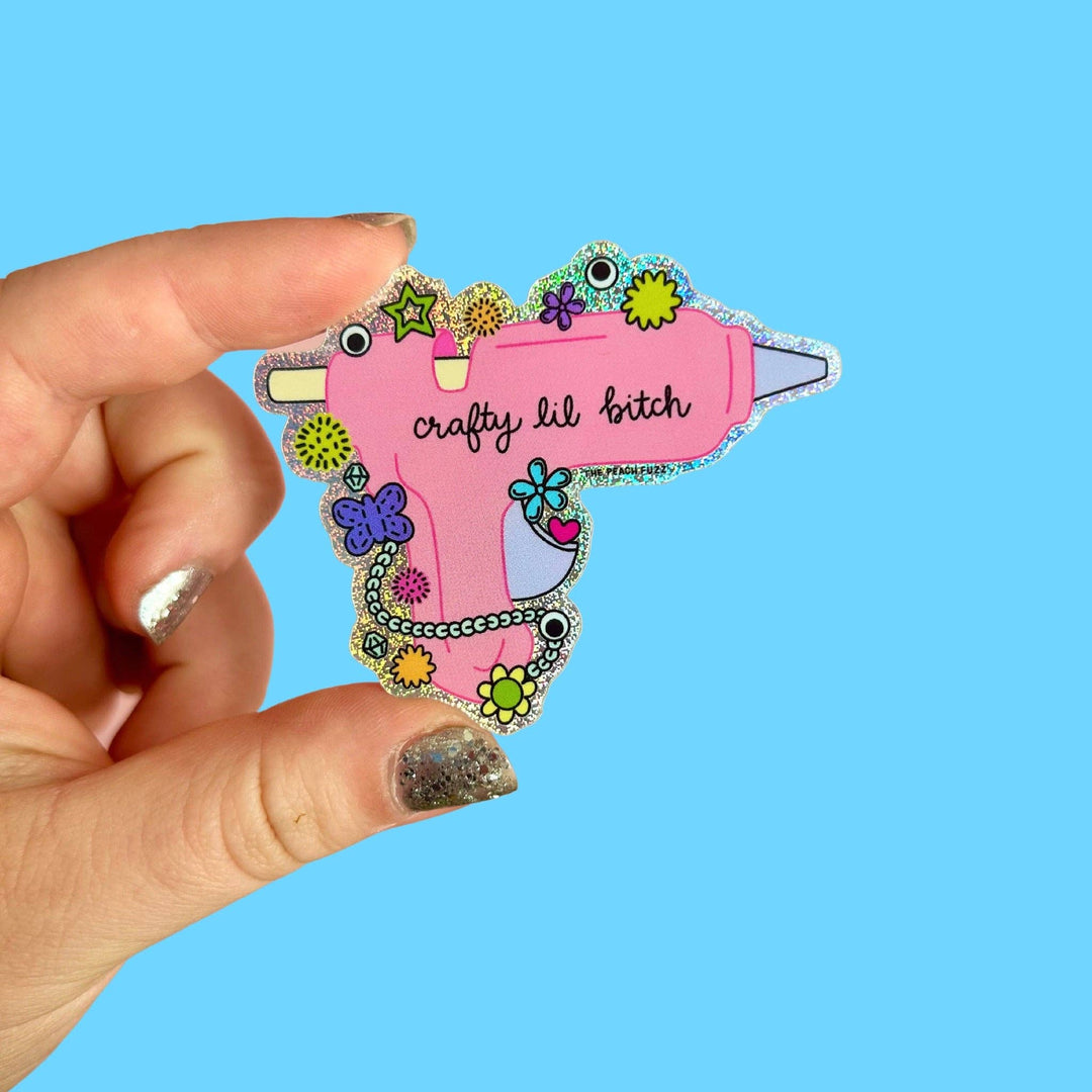 The Peach Fuzz - Crafty Lil Bitch Hot Glue Gun Glitter Sticker