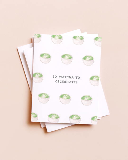 Amy Zhang - Matcha Tea Celebration — Asian Food Pun Congrats Card