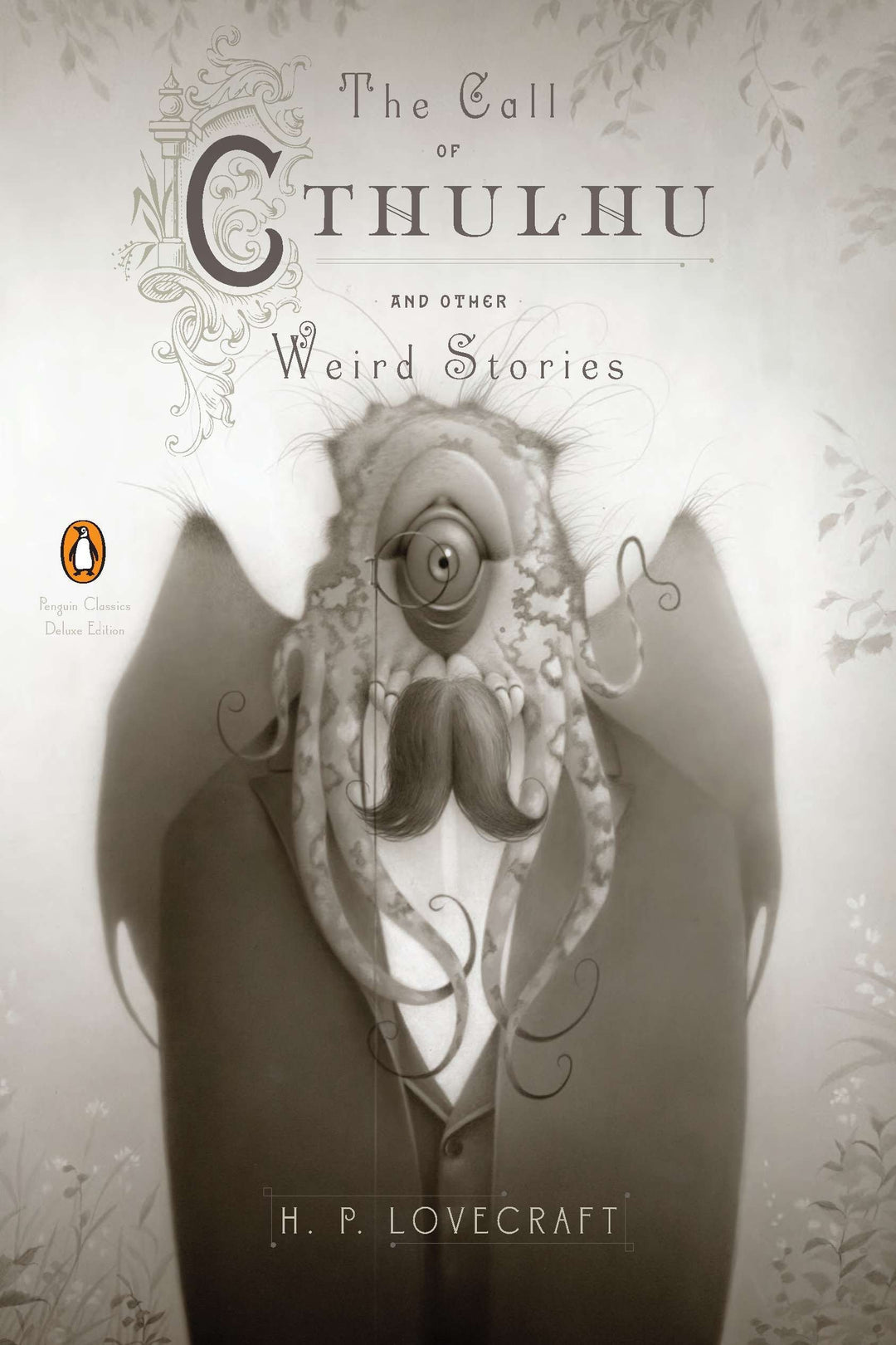The Call of Cthulhu and Other Weird Stories: (Penguin Classics Deluxe Edition) - by by H. P. Lovecraft