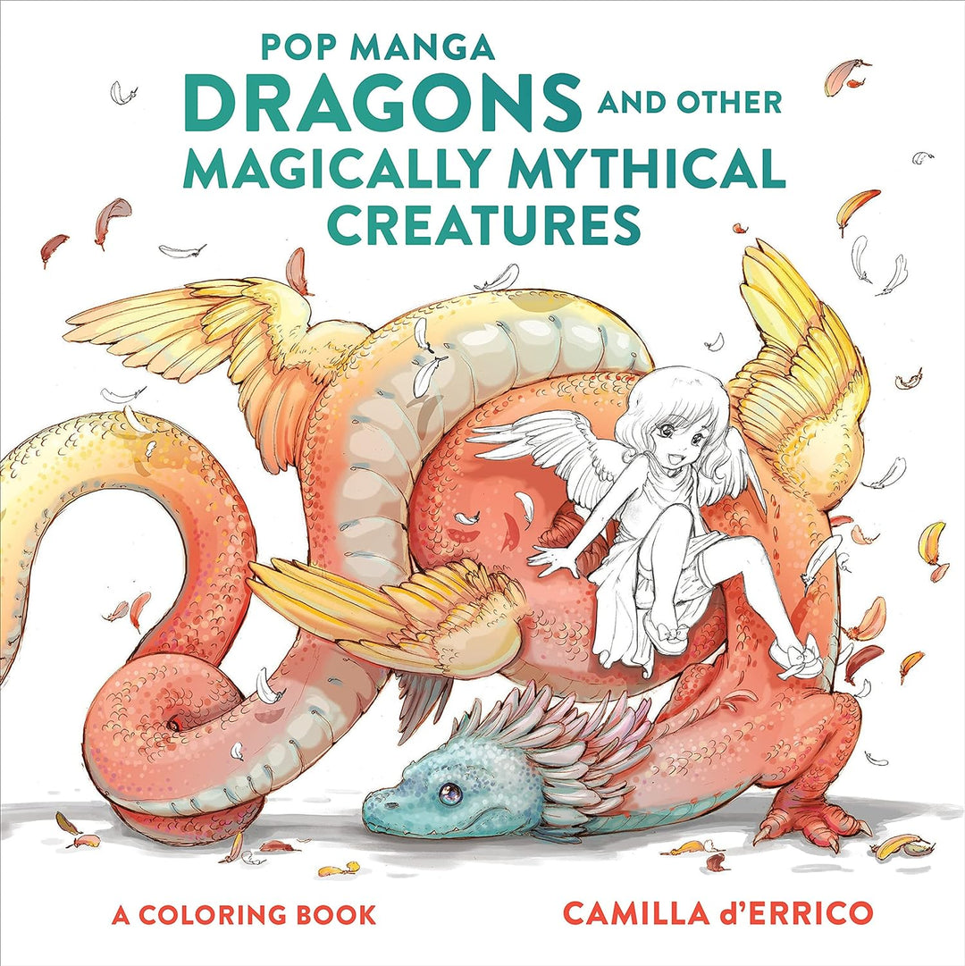 Pop Manga Dragons and Other Magically Mythical Creatures: A Coloring Book by Camilla D'errico