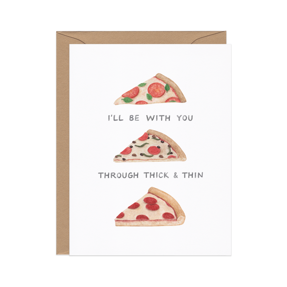 Amy Zhang - Thick And Thin Pizza — Food Pun Friendship Card