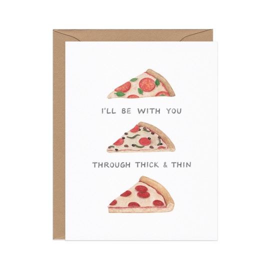 Amy Zhang - Thick And Thin Pizza — Food Pun Friendship Card