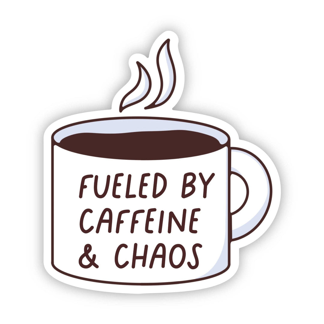 Big Moods - Fueled By Caffeine & Chaos Coffee Sticker