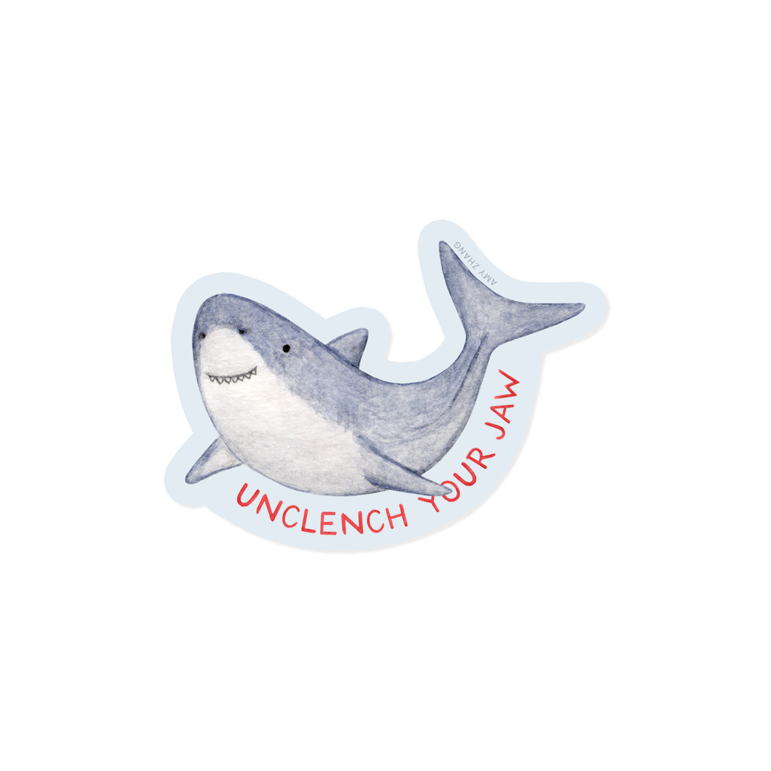Amy Zhang - Unclench Your Jaw — Funny Self Care Shark Sticker