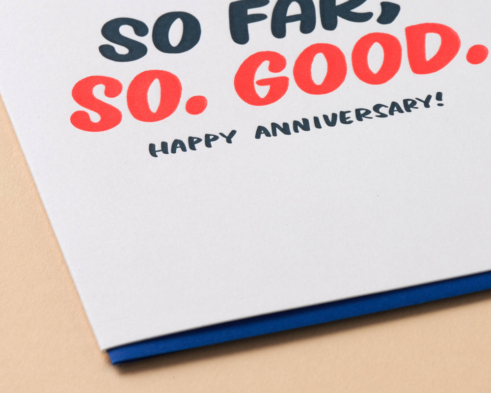 And Here We Are - Letterpress Anniversary Card—So Far, So Good (Modern, Bold)