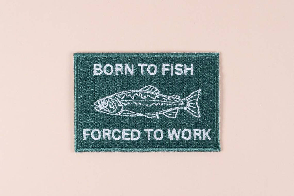 Field Trip Threads - Born to Fish, Forced to Work Patch Embroidered Iron-On 
