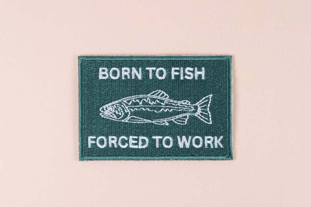 Field Trip Threads - Born to Fish, Forced to Work Patch Embroidered Iron-On 