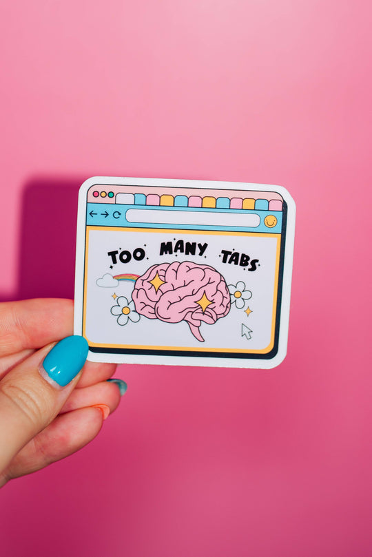 ShopSourSweetener - Too Many Tabs Sticker, Mental Health, Neurodivergent